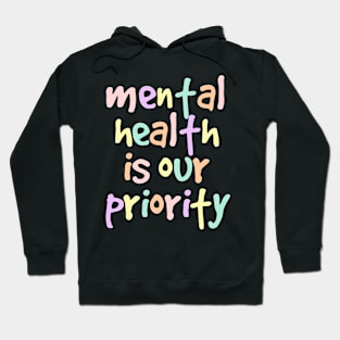 Mental health is our priority Hoodie